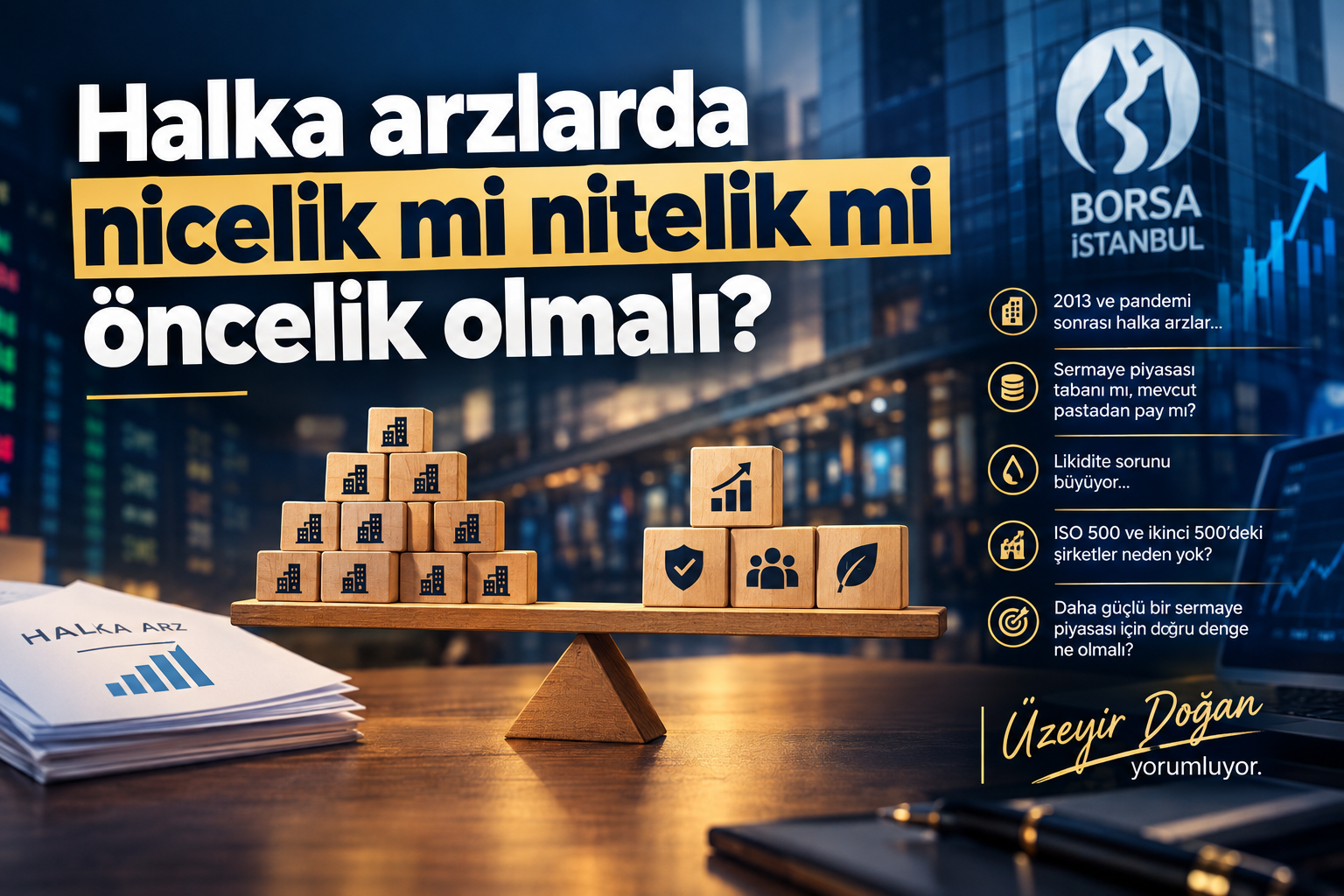 Halka arzlarda nicelik mi nitelik mi öncelik olmalı?